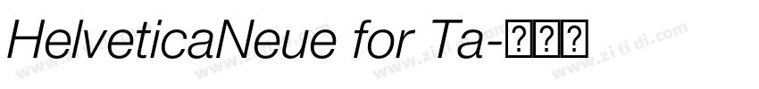 HelveticaNeue for Ta字体转换 HelveticaNeue for Ta字体转换